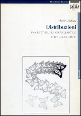 Kniha Distribuzioni. Una lettura per segnali, sistemi e reti elettriche Mario Poletti