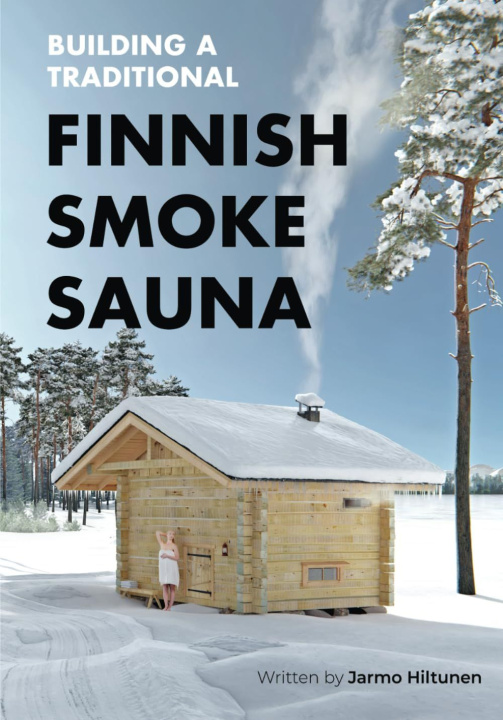 Książka Building a Traditional Finnish Smoke Sauna Jarmo Hiltunen