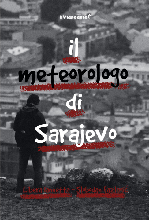 Kniha metereologo di Sarajevo Libera Iannetta