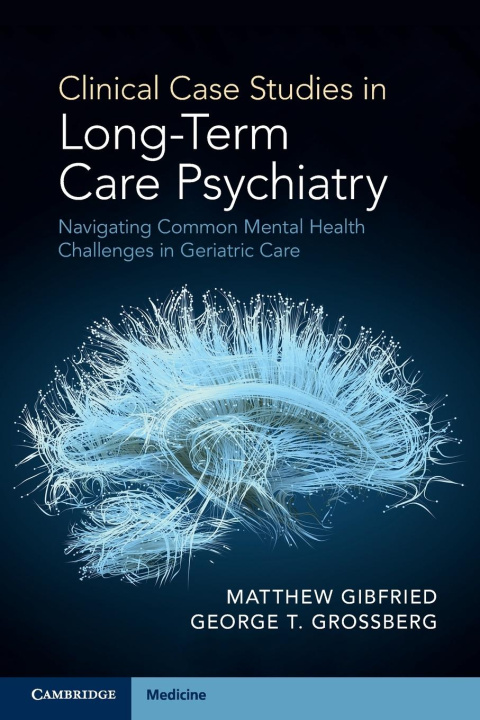 Книга Clinical Case Studies in Long-Term Care Psychiatry Matthew Gibfried
