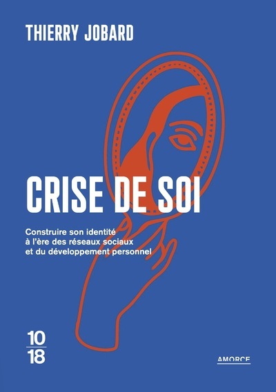 Book Crise de soi - Comment construire son identité à l'ère des réseaux sociaux et du développement personnel Thierry Jobard