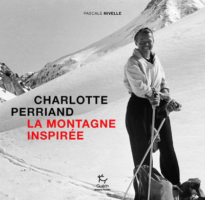 Kniha Charlotte Perriand, la montagne inspirée Pascale Nivelle
