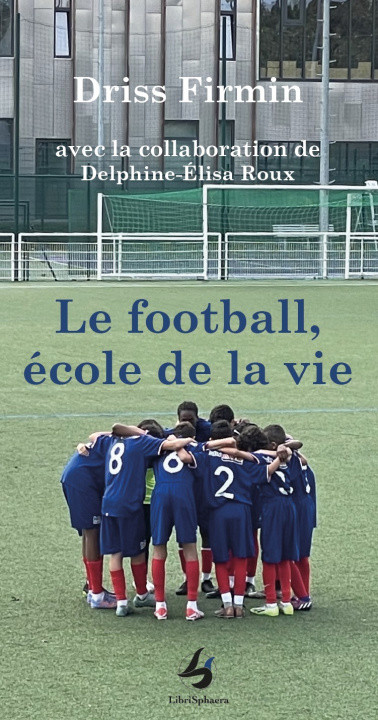Kniha Le football, école de la vie FIRMIN