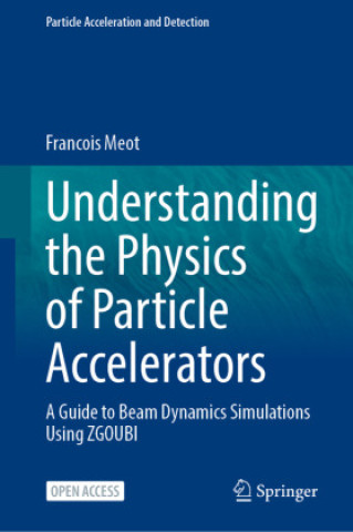 Book Understanding the Physics of Particle Accelerators Francois Meot