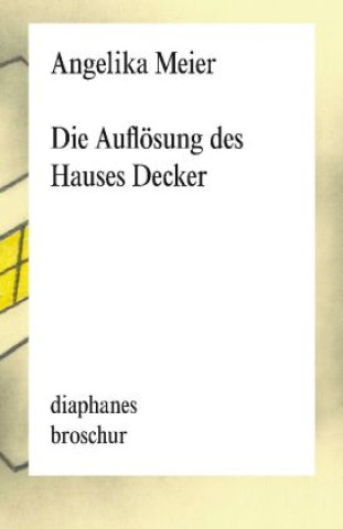 Kniha Die Auflösung des Hauses Decker Angelika Meier