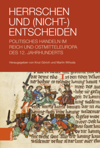 Kniha Herrschen und (Nicht-)Entscheiden Knut Görich