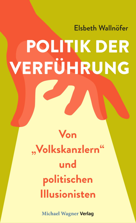 Kniha Politik der Verführung Elsbeth Wallnöfer