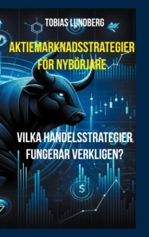 Kniha Aktiemarknadsstrategier för nybörjare Tobias Lundberg