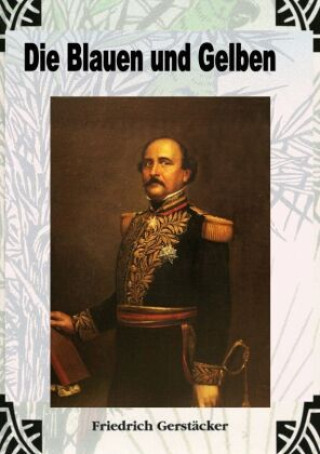 Knjiga Die Blauen und Gelben Friedrich Gerstäcker
