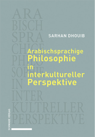 Könyv Arabischsprachige Philosophie in interkultureller Perspektive Sarhan Dhouib