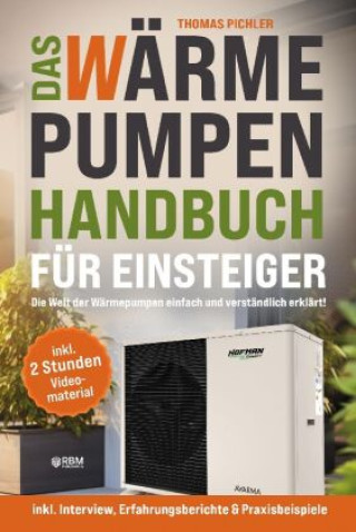 Knjiga Das Wärmepumpen Handbuch für Einsteiger Thomas Pichler
