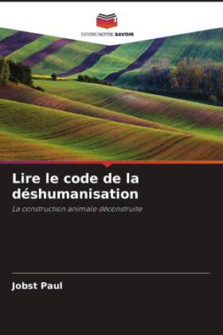 Knjiga Lire le code de la déshumanisation Jobst Paul