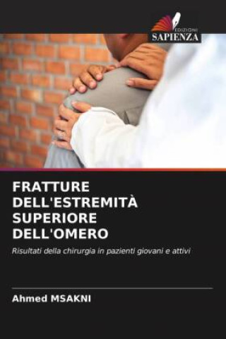 Knjiga FRATTURE DELL'ESTREMITÀ SUPERIORE DELL'OMERO Ahmed MSAKNI
