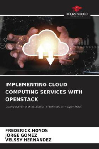 Книга IMPLEMENTING CLOUD COMPUTING SERVICES WITH OPENSTACK FREDERICK HOYOS