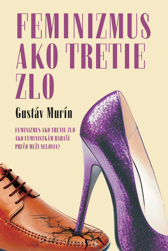 Libro Feminizmus ako tretie zlo Gustáv Murín