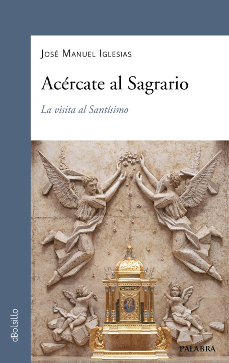 Livro ACERCATE AL SAGRARIO JOSE MANUEL IGLESIAS