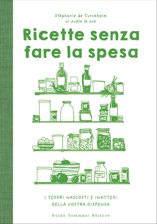 Knjiga Ricette senza fare la spesa Stephanie de Turckheim