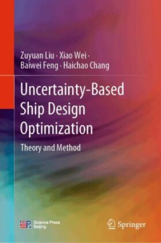 Knjiga Uncertainty-Based Ship Design Optimization Zuyuan Liu