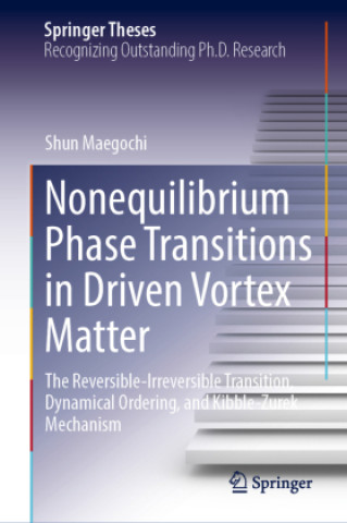 Könyv Nonequilibrium Phase Transitions in Driven Vortex Matter Shun Maegochi