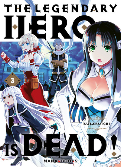 Knjiga The Legendary Hero is Dead T03 Subaruichi