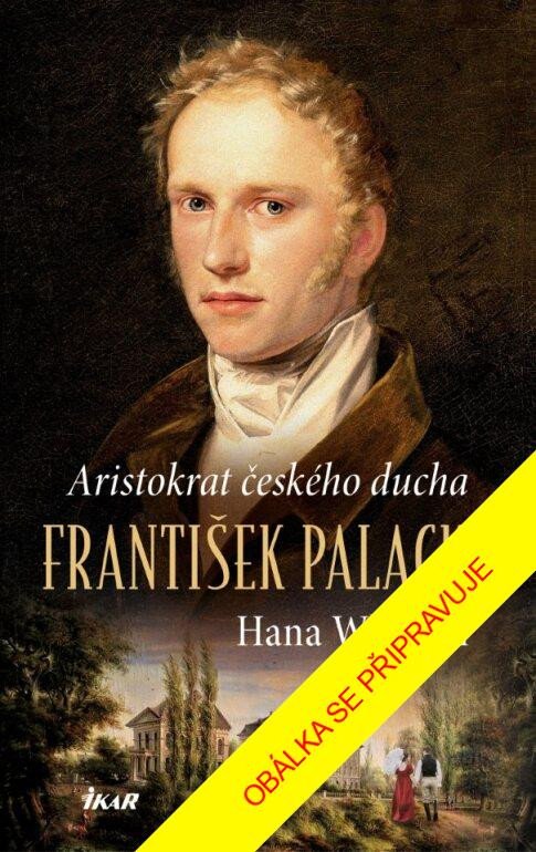 Buch Aristokrat českého ducha – František Palacký Hana Whitton