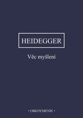 Carte Věc myšlení Martin Heidegger