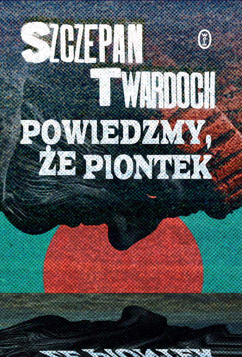 Buch Powiedzmy, że Piontek Twardoch Szczepan