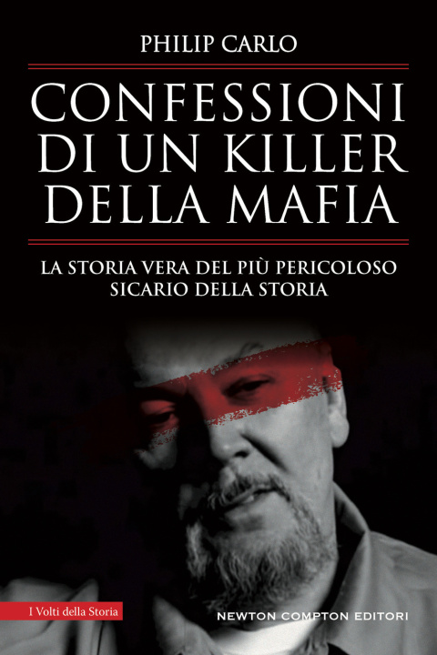 Kniha Confessioni di un killer della mafia. La storia vera del più pericoloso sicario della storia Philip Carlo