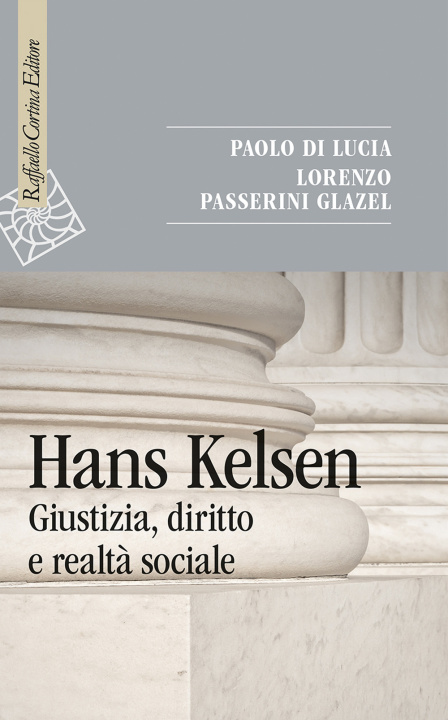 Knjiga Hans Kelsen. Giustizia, diritto e realtà sociale Paolo Di Lucia