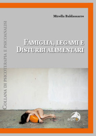 Könyv Famiglia, legami e disturbi alimentari Mirella Baldassarre
