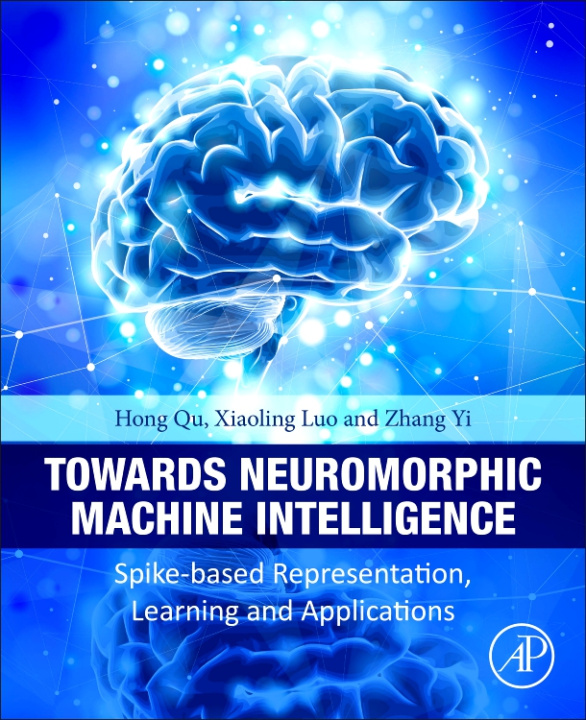 Book Towards Neuromorphic Machine Intelligence Hong Qu