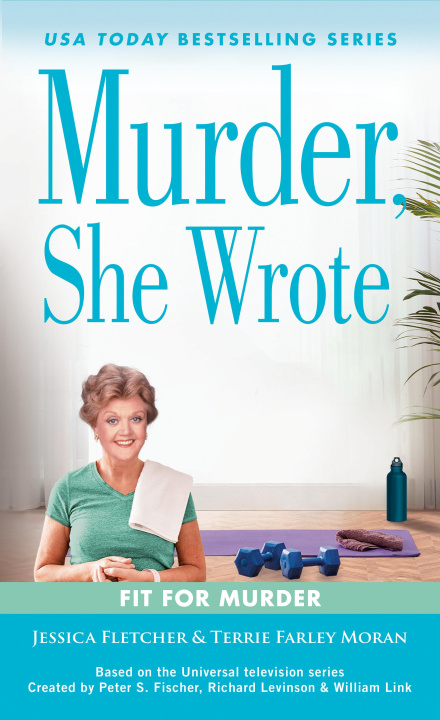 Kniha Murder, She Wrote: Fit for Murder Terrie Farley Moran