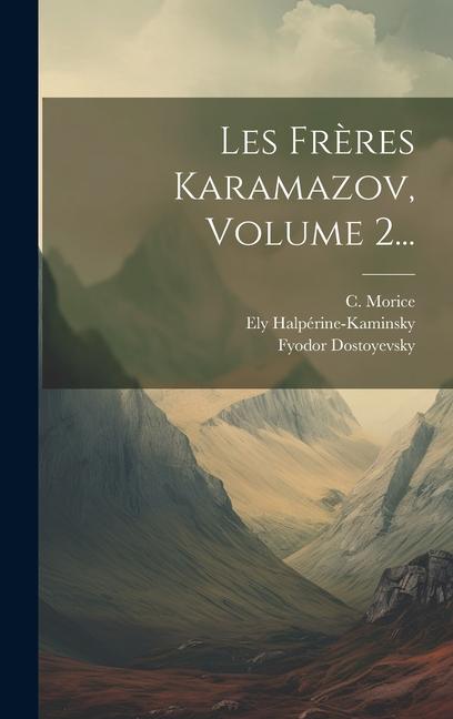 Knjiga Les Fr?res Karamazov, Volume 2... C. Morice