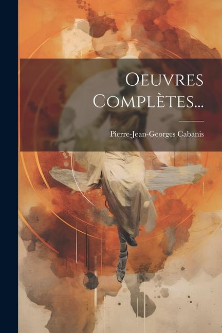Knjiga Oeuvres Compl?tes... Pierre-Jean-Georges Cabanis