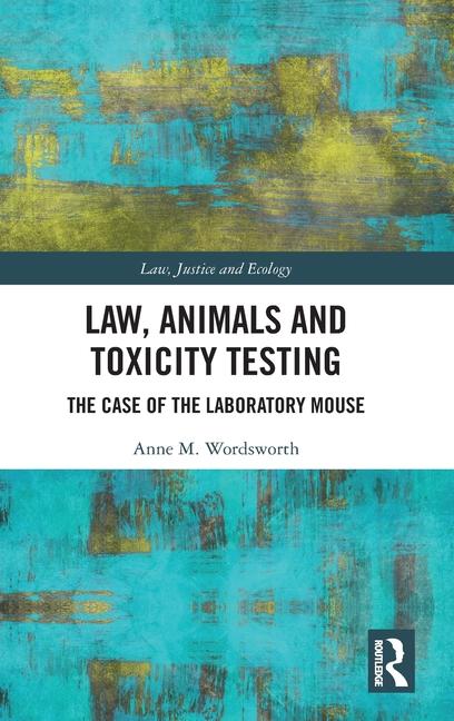 Knjiga Law, Animals and Toxicity Testing Anne M. Wordsworth