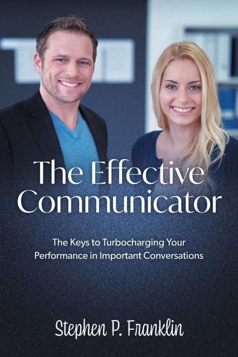 Knjiga The Effective Communicator Stephen P. Franklin
