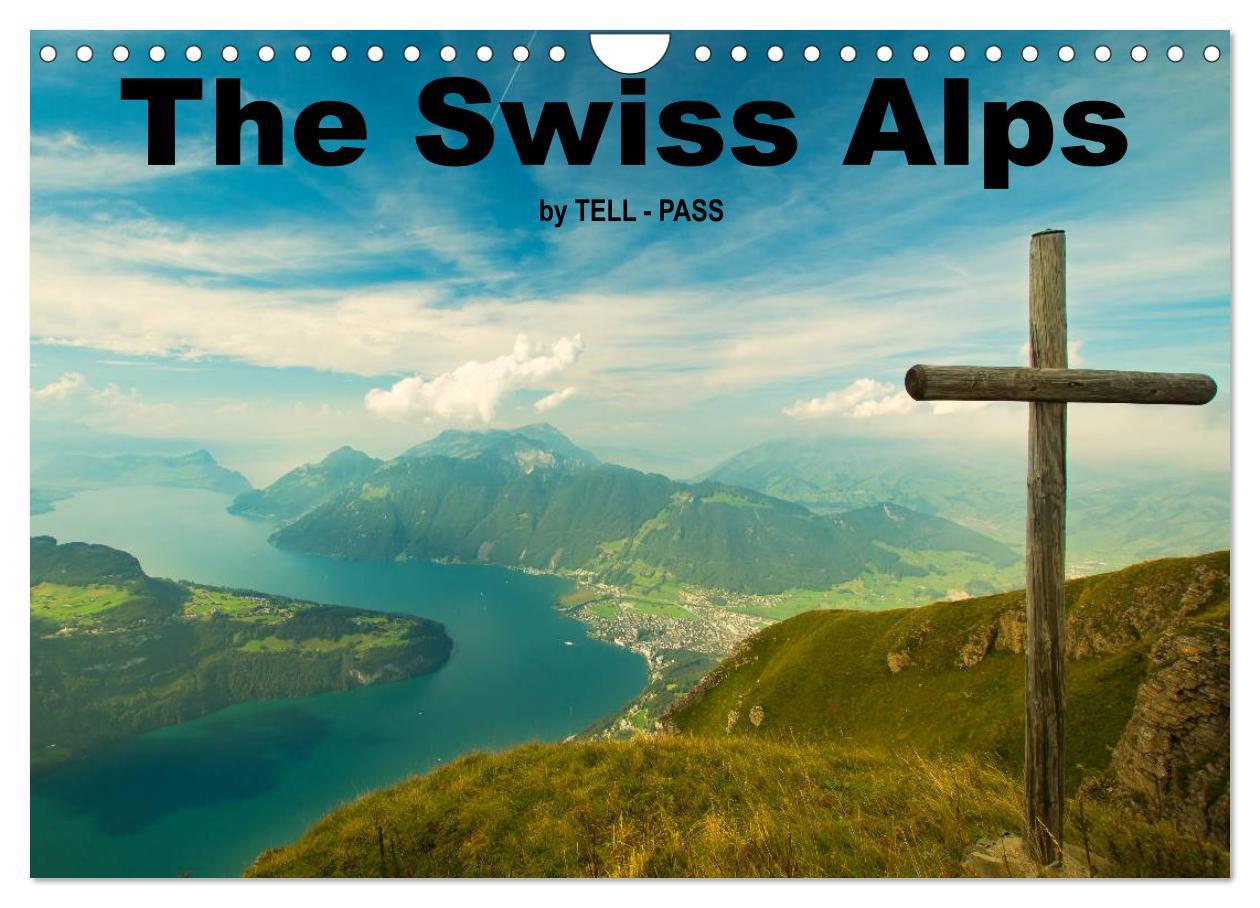 Naptár/Határidőnapló The Swiss Alps by TELL-PASS (Wall Calendar 2025 DIN A4 landscape), CALVENDO 12 Month Wall Calendar 