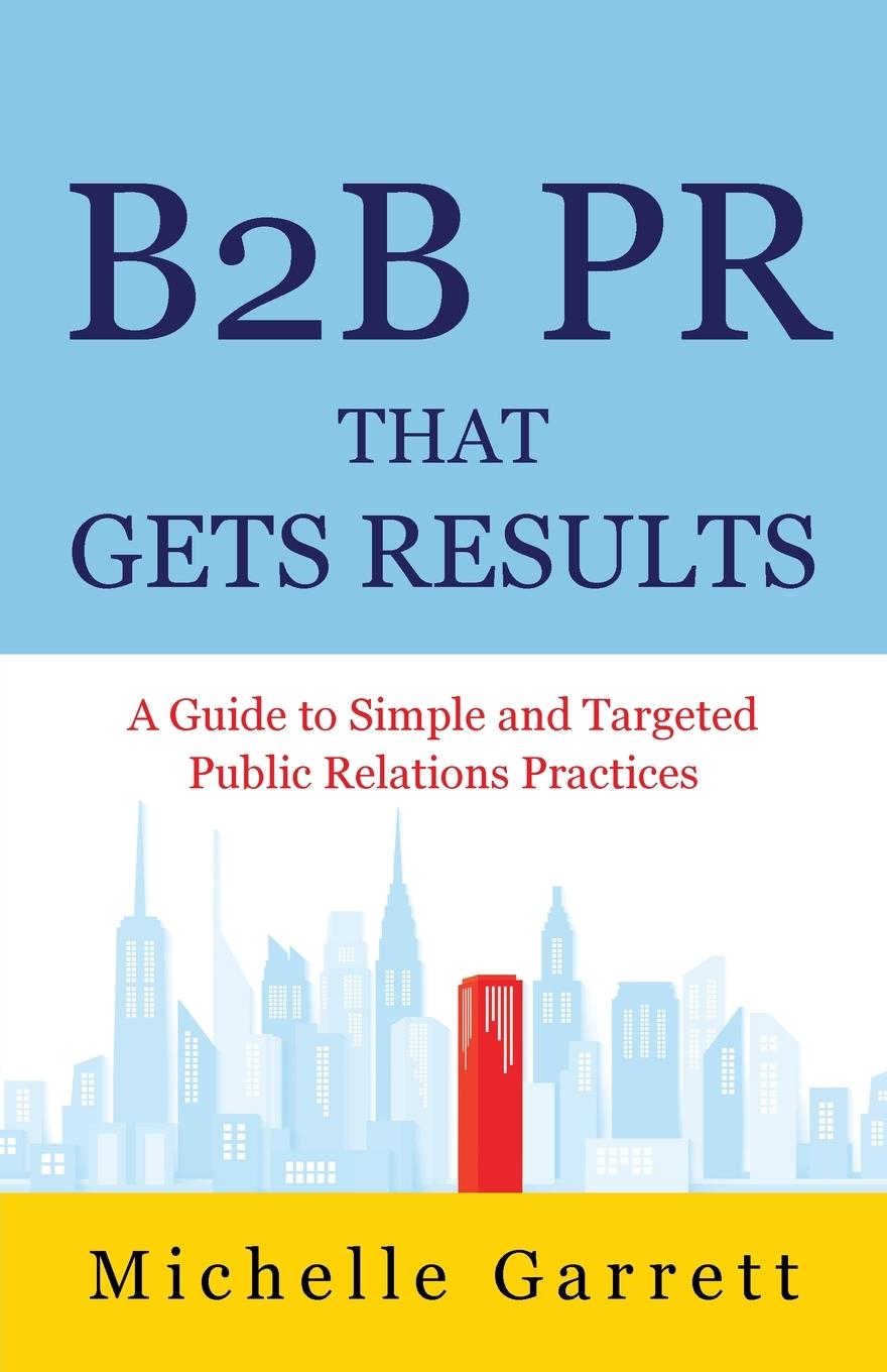 Knjiga B2B PR That Gets Results Michelle Garrett