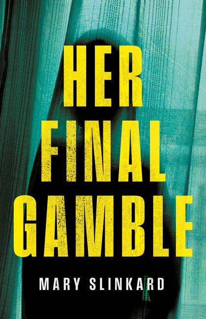 Knjiga Her Final Gamble Mary V. Slinkard