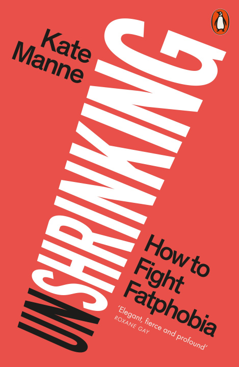 Carte Unshrinking Kate Manne