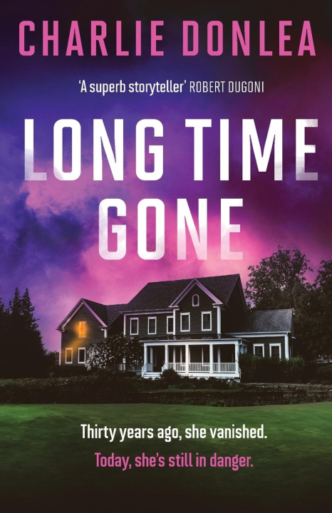 Βιβλίο Long Time Gone Charlie Donlea