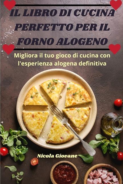 Book Il Libro Di Cucina Perfetto Per Il Forno Alogeno 