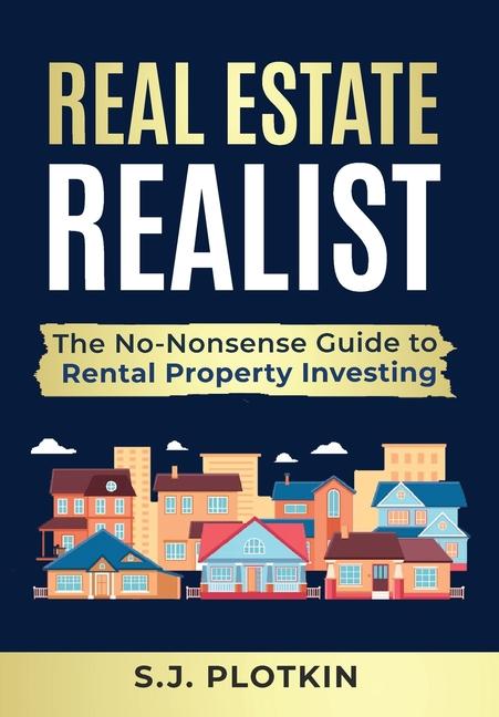 Könyv Real Estate Realist S.J. Plotkin