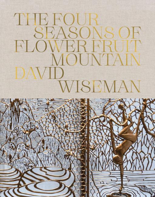 Kniha David Wiseman: The Four Seasons of Flower Fruit Mountain David Wiseman
