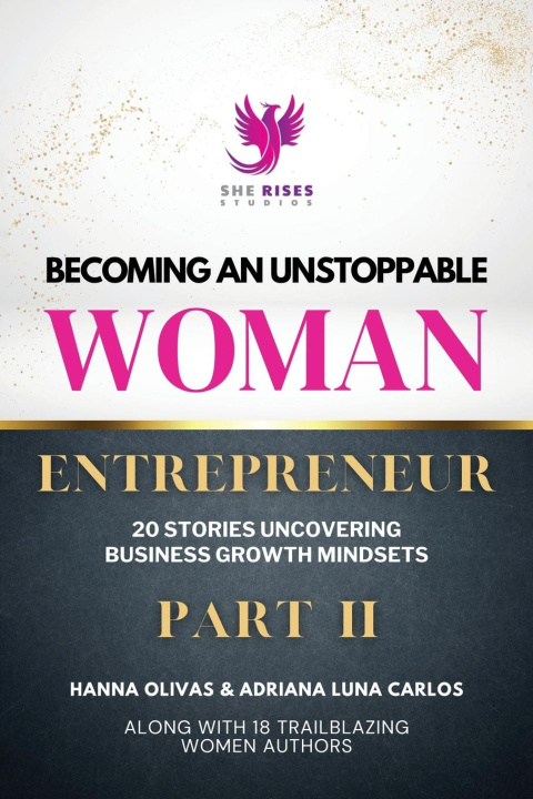 Libro Becoming An Unstoppable Woman Entrepreneur Part 2 Hanna Olivas