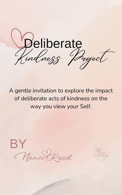 Knjiga Deliberate Kindness Project Nanci Reed