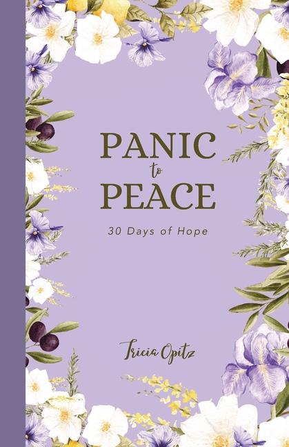 Knjiga Panic to Peace Tricia Opitz
