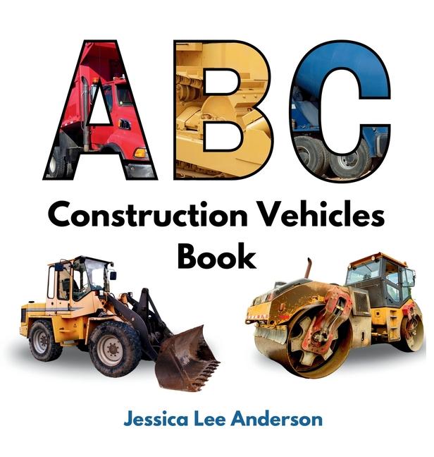 Knjiga ABC Construction Vehicles Book Jessica Lee Anderson