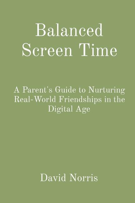 Book Balanced Screen Time David Norris