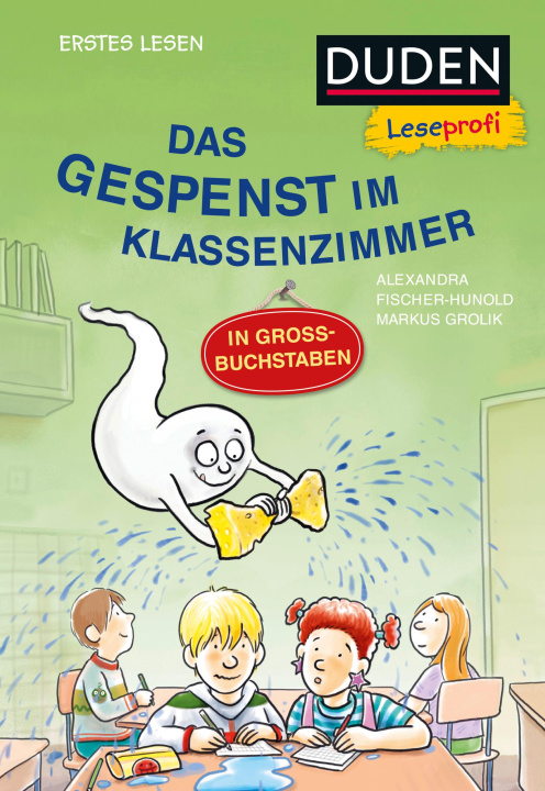 Book Duden Leseprofi - GROSSBUCHSTABEN: DAS GESPENST IM KLASSENZIMMER, Erstes Lesen Markus Grolik